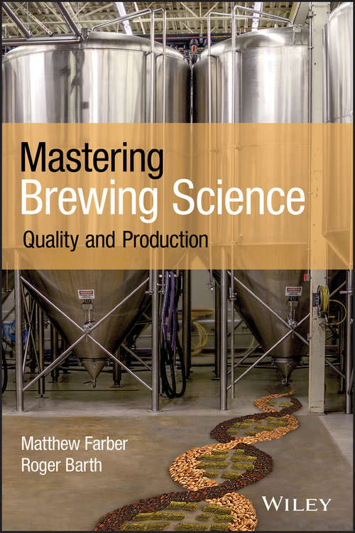Book cover of Mastering Brewing Science: Quality and Production