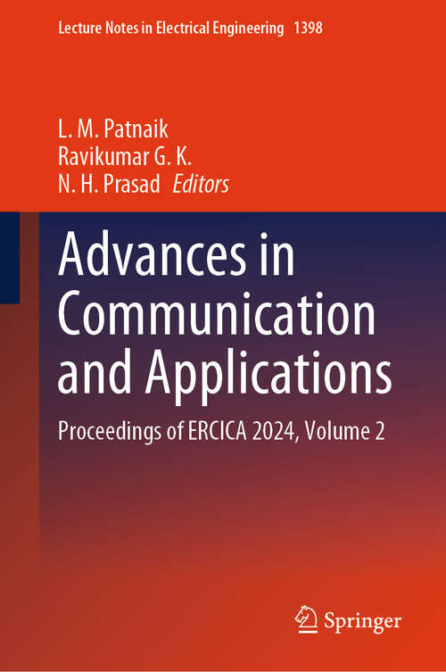 Book cover of Advances in Communication and Applications: Proceedings of ERCICA 2024, Volume 2 (Lecture Notes in Electrical Engineering #1398)
