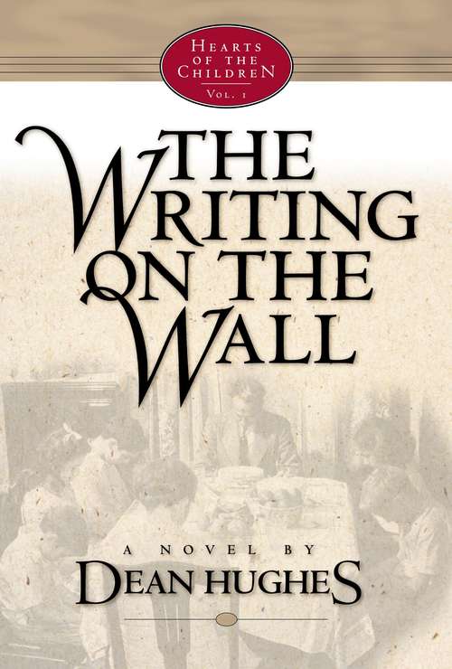Book cover of The Writing on the Wall (Hearts of the Children #1)