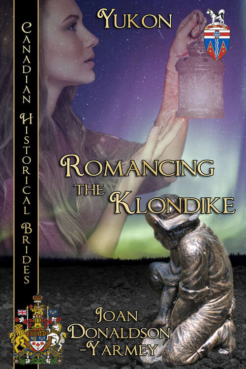 Book cover of Romancing the Klondike: Canadian Historical Brides