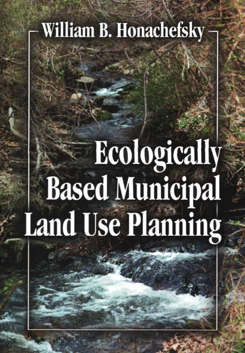 Book cover of Ecologically Based Municipal Land Use Planning