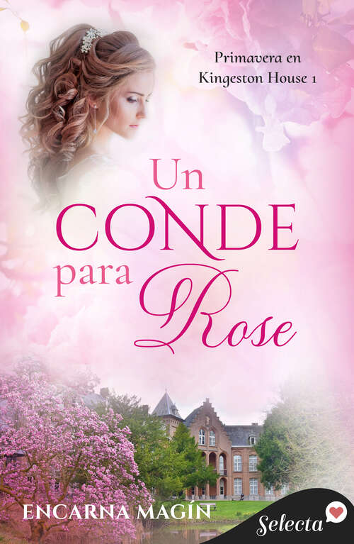 Book cover of Un conde para Rose (Primavera en Kingeston House: Volumen 1)