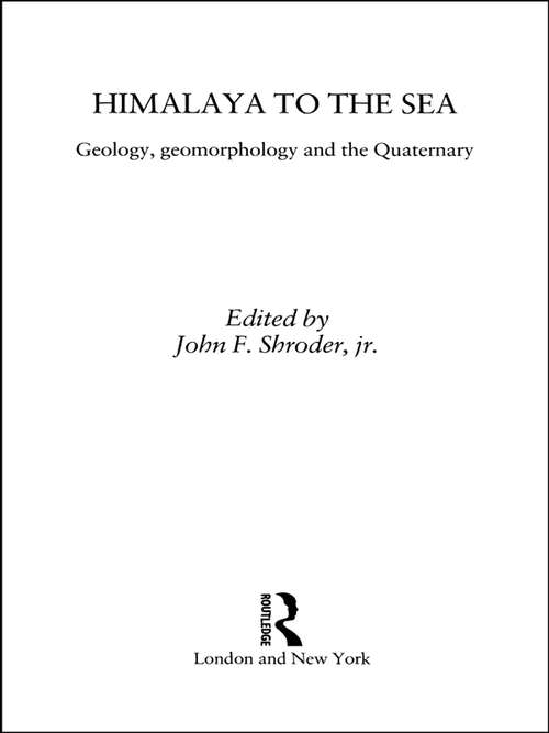 Himalaya to the Sea: Geology, Geomorphology and the Quaternary