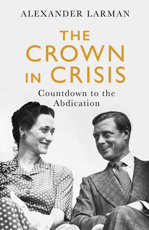 Book cover of The Crown in Crisis: Countdown to the Abdication