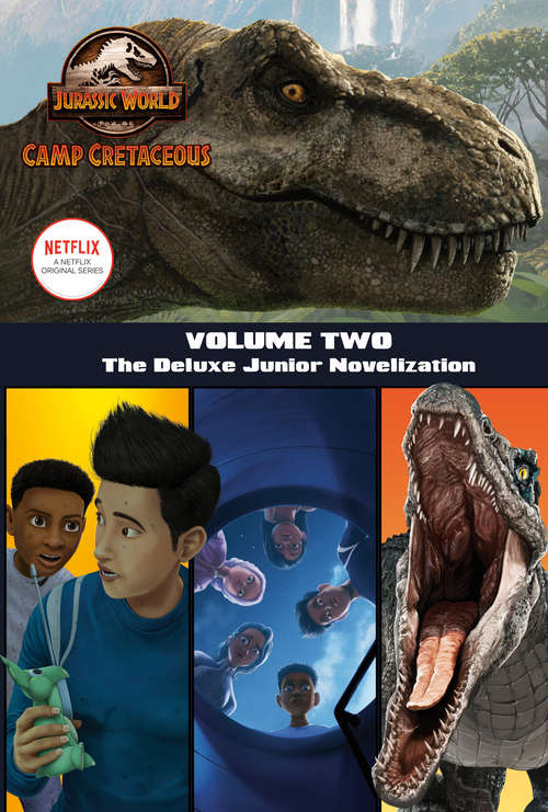 Camp Cretaceous, Volume Two: The Deluxe Junior Novelization (Jurassic World:  Camp Cretaceous)