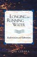 Longing For Running Water: Ecofeminism And Liberation