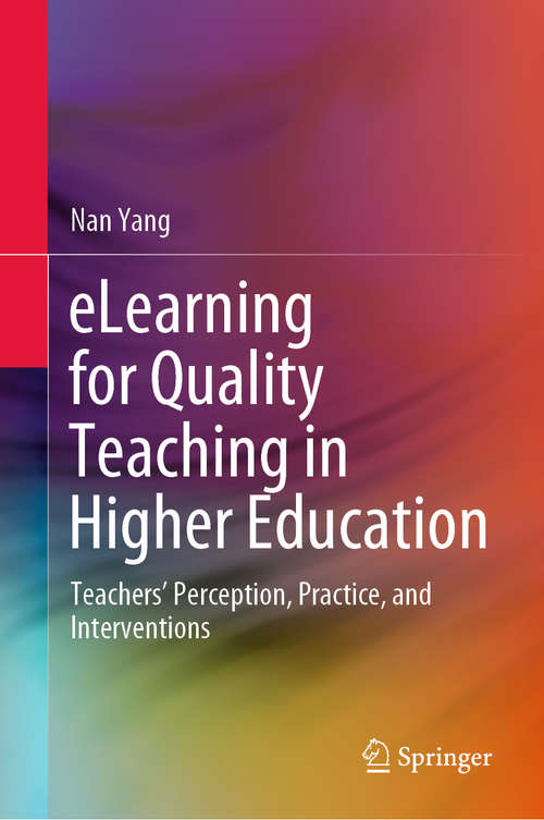 eLearning for Quality Teaching in Higher Education: Teachers’ Perception, Practice, and Interventions