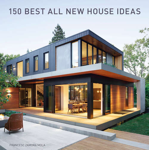 Book cover of 150 Best All New House Ideas