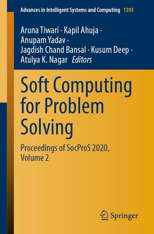 Soft Computing for Problem Solving: Proceedings of SocProS 2020, Volume 2 (Advances in Intelligent Systems and Computing #1393)