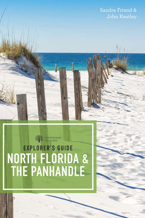 Book cover of Explorer's Guide North Florida & the Panhandle (Explorer's Complete #0)