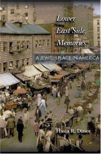 Lower East Side Memories: A Jewish Place In America