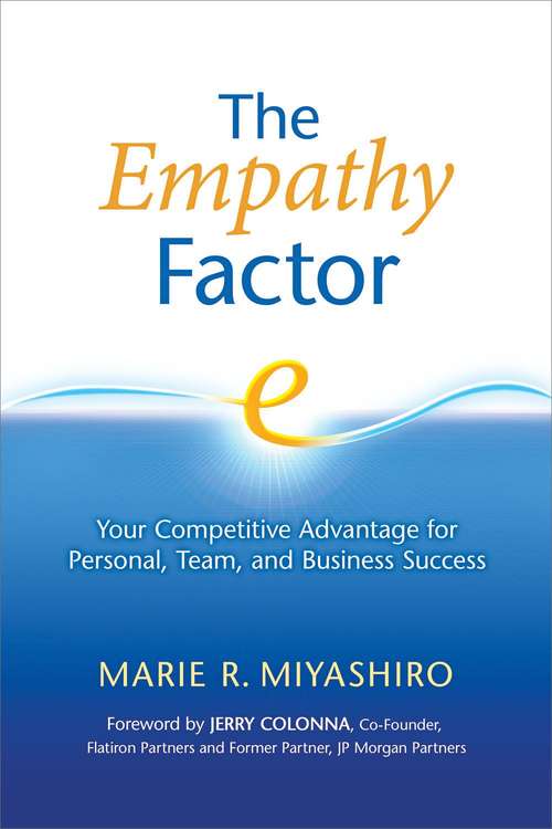 Book cover of The Empathy Factor: Your Competitive Advantage for Personal, Team, and Business Success