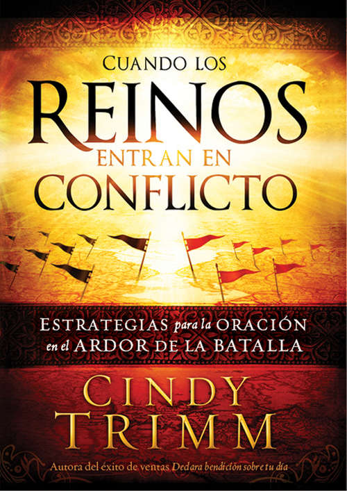 Book cover of Cuando los reinos entran en conflicto: Estrategias para la oración en el calor de la batalla