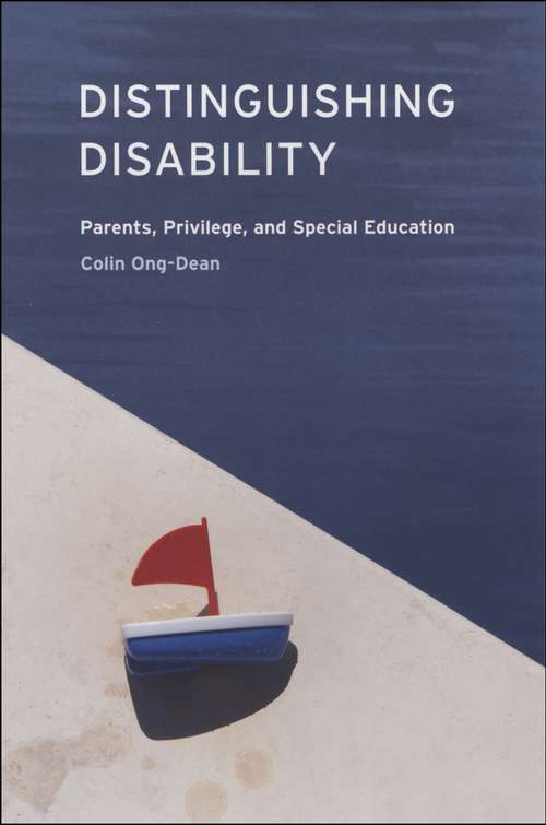 Book cover of Distinguishing Disability: Parents, Privilege, and Special Education