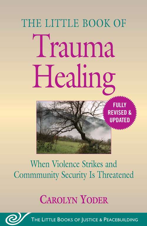Book cover of The Little Book of Trauma Healing: When Violence Strikes and Community Security Is Threatened (Justice and Peacebuilding)