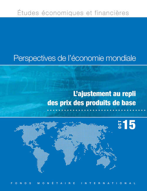 Book cover of Perspectives de l'économie mondiale, Octobre 2015: L'ajustement au repli des prix des produits de base