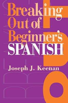 Book cover of Breaking Out of Beginner’s Spanish