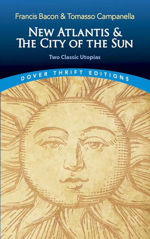 New Atlantis and The City of the Sun: Two Classic Utopias (Dover Thrift Editions)