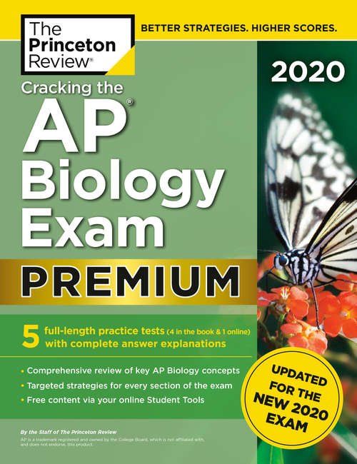 Book cover of Cracking the AP Biology Exam 2020, Premium Edition: 5 Practice Tests + Complete Content Review + Proven Prep for the NEW 2020 Exam (College Test Preparation)