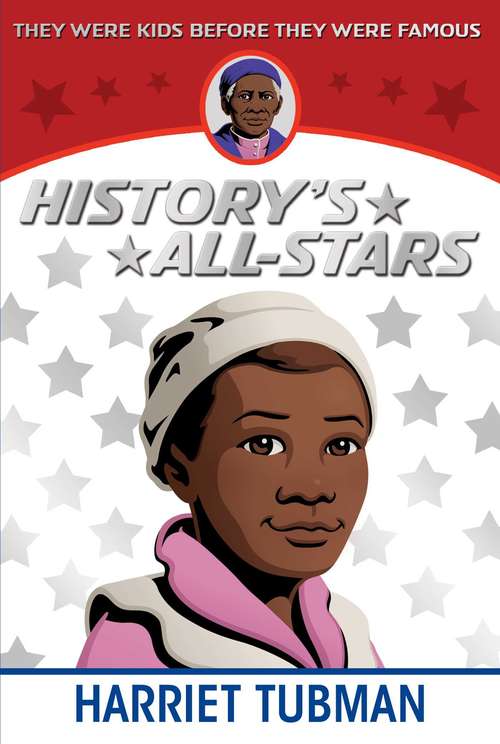 Harriet Tubman: Freedom's Trailblazer (Childhood of Famous Americans Series)
