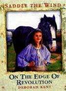 Book cover of On the Edge of Revolution (Saddle the Wind)