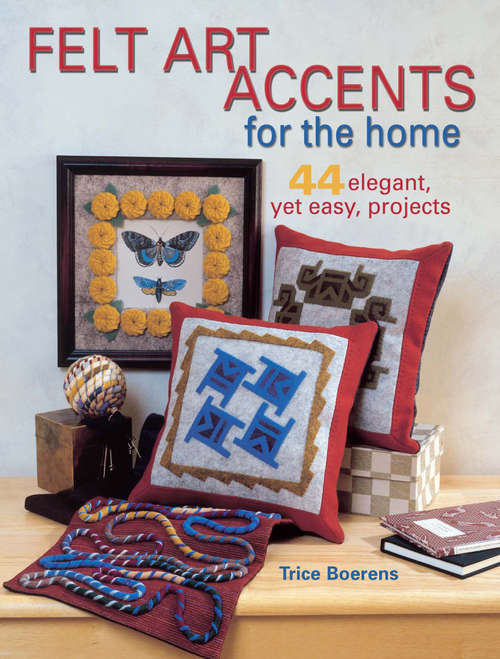 Book cover of Felt Art Accents for the Home