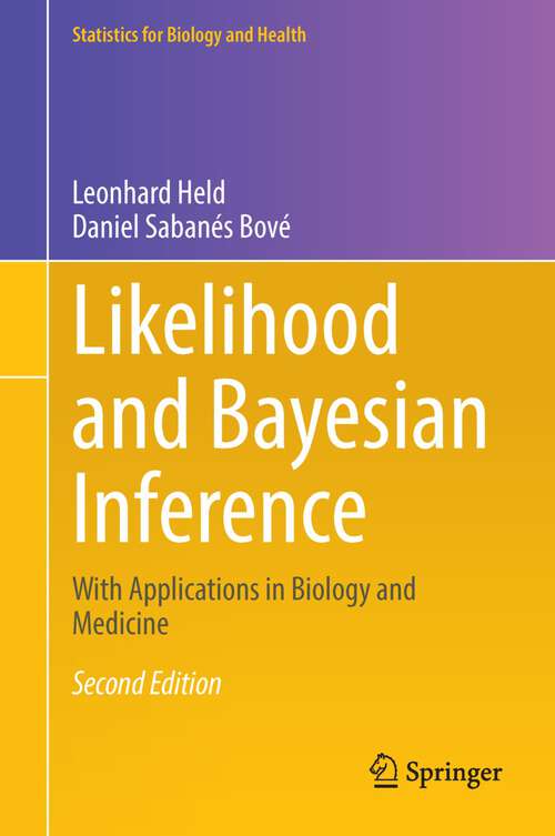 Likelihood and Bayesian Inference: With Applications in Biology and Medicine (Statistics for Biology and Health)