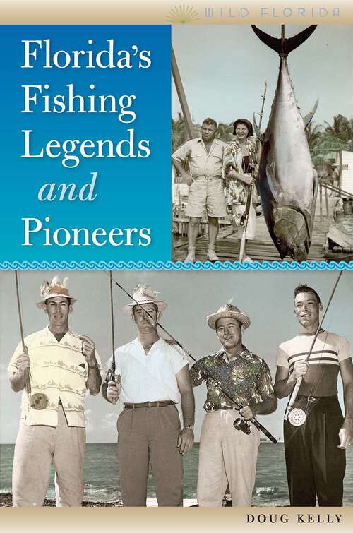Book cover of Florida's Fishing Legends and Pioneers (Wild Florida)
