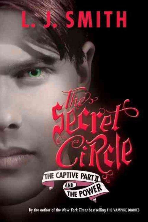 Book cover of The Secret Circle: The Captive Part II, and the Power