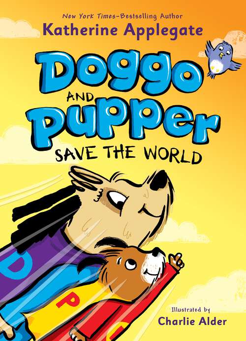 Book cover of Doggo and Pupper Save the World (Doggo and Pupper #2)