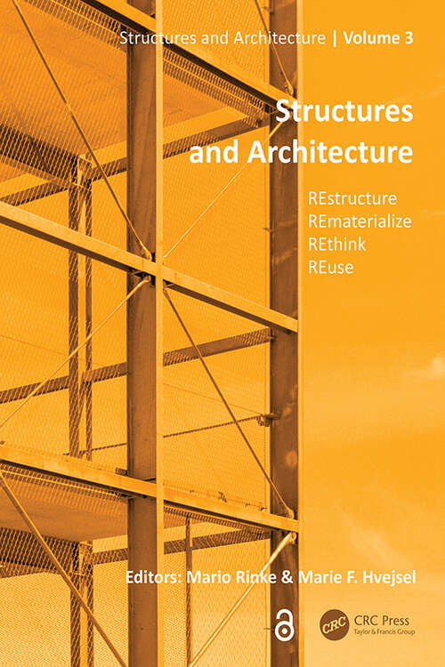 Book cover of Structures and Architecture: REstructure REmaterialize REthink REuse (1) (Structures & Infrastructures Series)