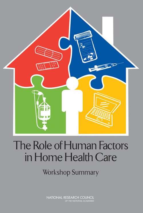 Book cover of The Role of Human Factors in Home Health Care : Workshop Summary