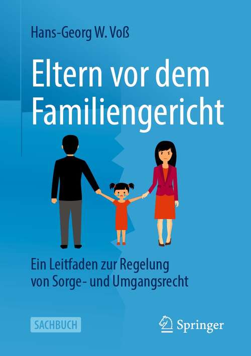 Book cover of Eltern vor dem Familiengericht: Ein Leitfaden zur Regelung von Sorge- und Umgangsrecht (1. Aufl. 2022)