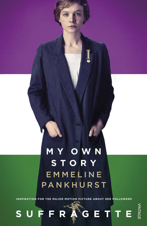 Book cover of My Own Story: Inspiration for the major motion picture Suffragette (Vintage Feminism Short Editions Ser.)