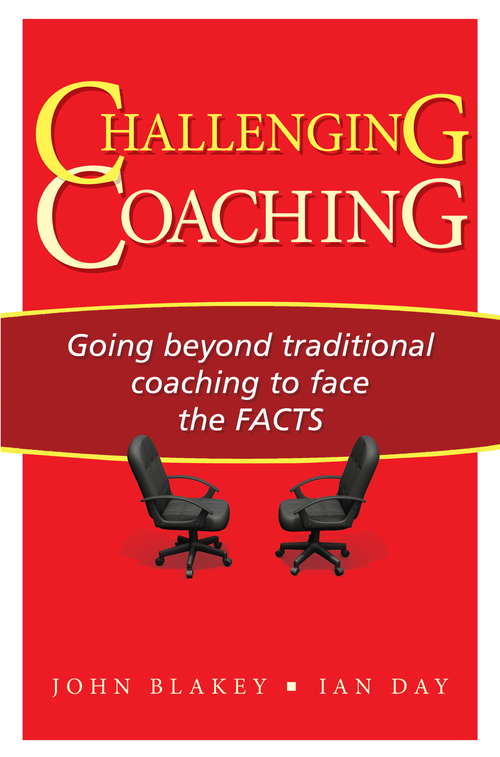 Book cover of Challenging Coaching: Going Beyond Traditional Coaching to Face the FACTS