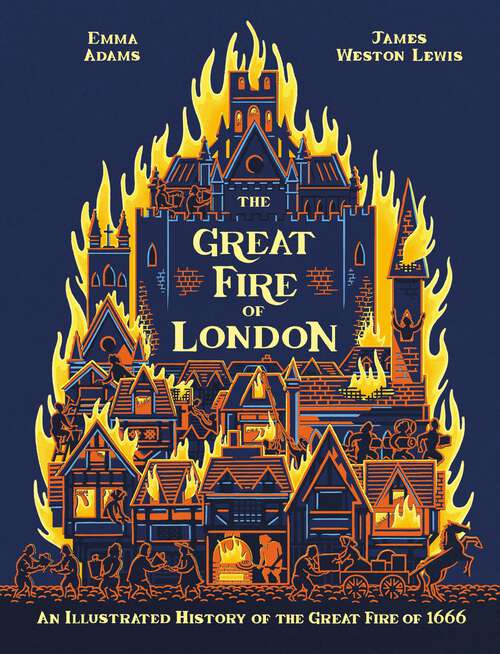 The Great Fire of London: Anniversary Edition of the Great Fire of 1666