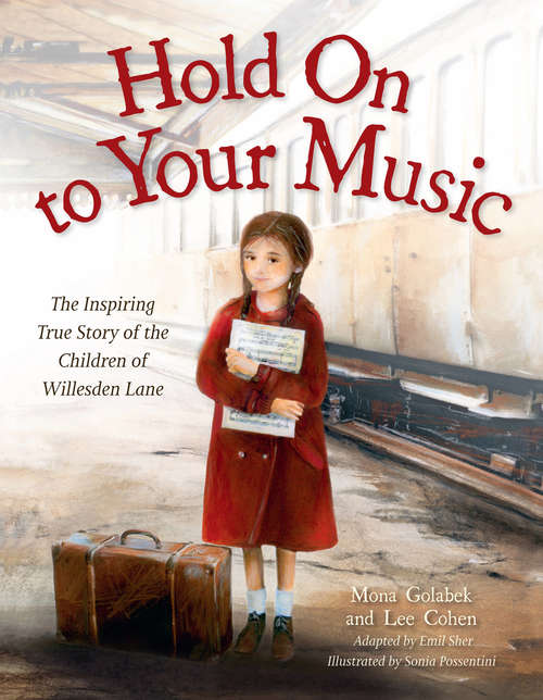 Book cover of Hold On to Your Music: The Inspiring True Story of the Children of Willesden Lane