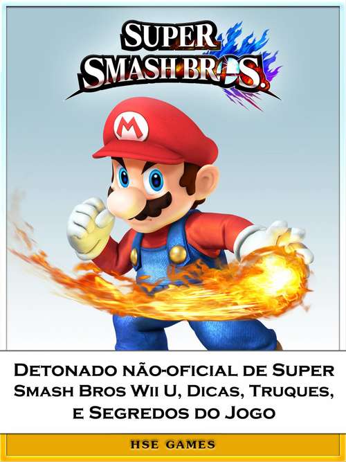 Detonado não-oficial de Super Smash Bros Wii U, Dicas, Truques, e Segredos do Jogo