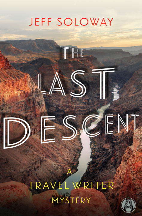 The Last Descent: A Travel Writer Mystery