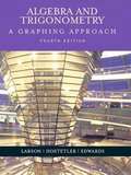 Algebra and Trigonometry: A Graphing Approach (4th edition)