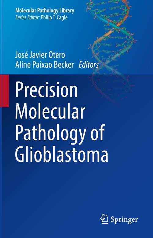 Precision Molecular Pathology of Glioblastoma (Molecular Pathology Library)