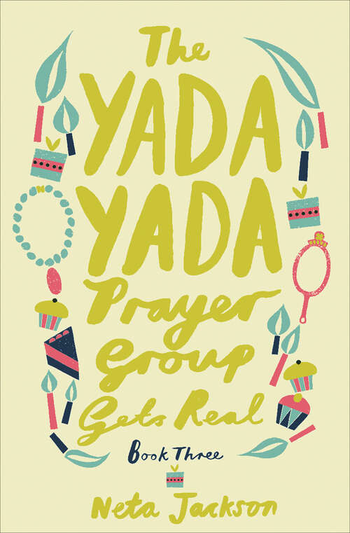 Book cover of The Yada Yada Prayer Group Gets Real (Yada Yada Prayer Group #3)