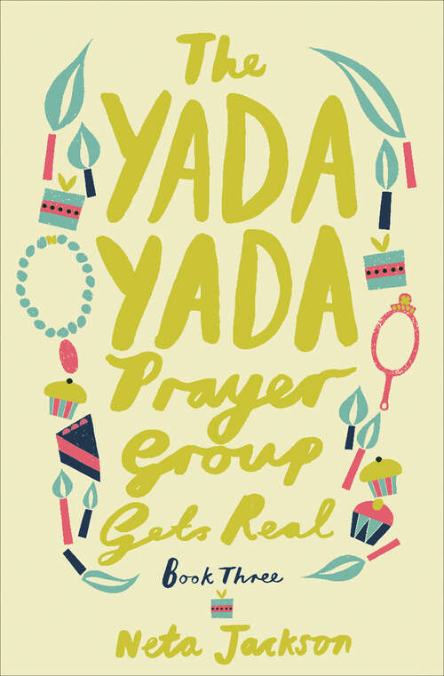 Book cover of The Yada Yada Prayer Group Gets Real (Yada Yada Prayer Group #3)