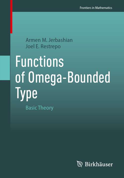 Book cover of Functions of Omega-Bounded Type: Basic Theory (2024) (Frontiers in Mathematics)
