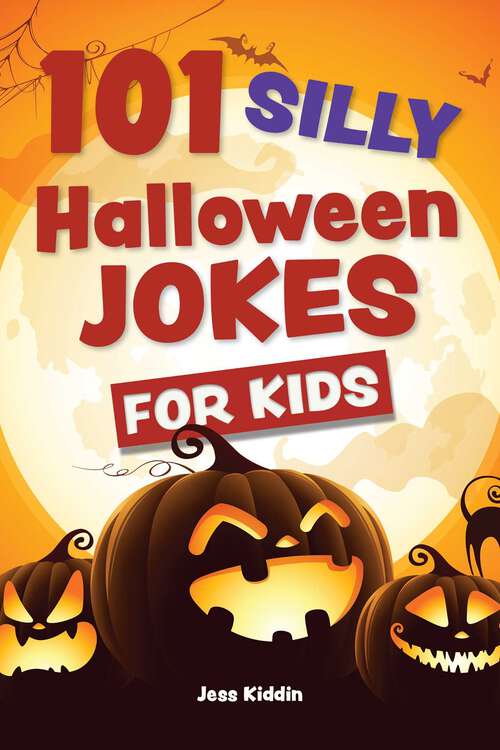 Book cover of 101 Silly Halloween Jokes for Kids