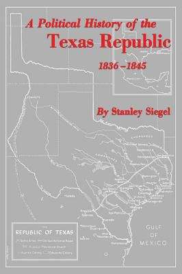 Book cover of A Political History of the Texas Republic, 1836-1845