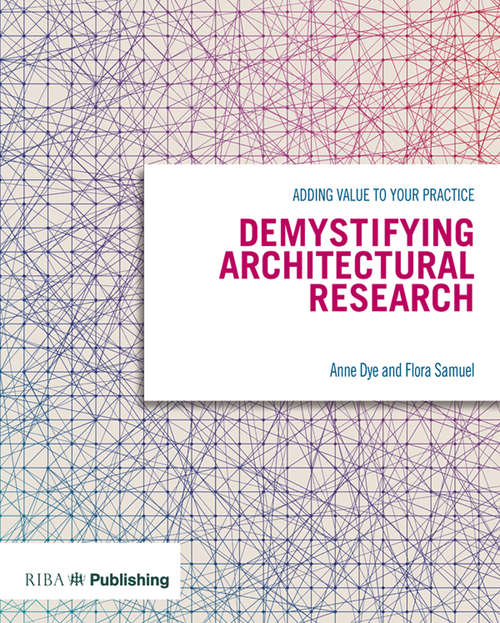 Book cover of Demystifying Architectural Research: Adding Value to Your Practice