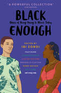 Black Enough: Stories Of Being Young And Black In America