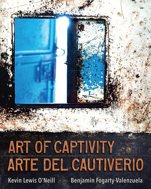 Art of Captivity / Arte del Cautiverio (G - Reference,information And Interdisciplinary Subjects Ser.)