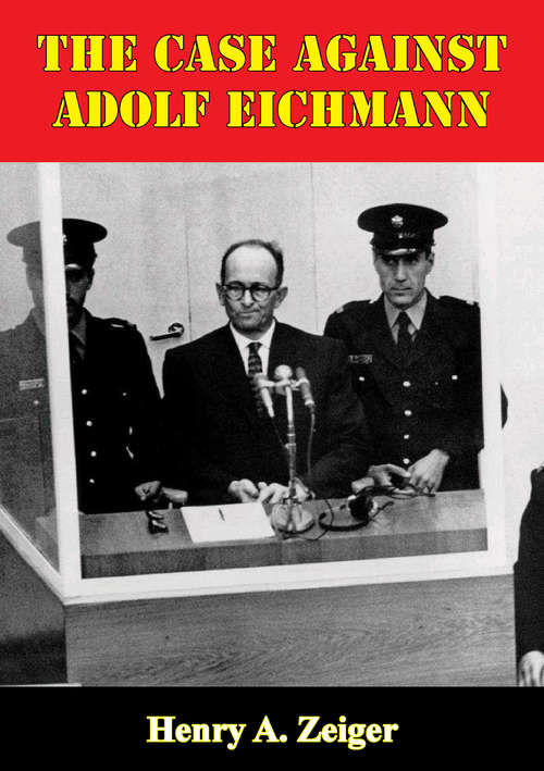 Book cover of The Case Against Adolf Eichmann